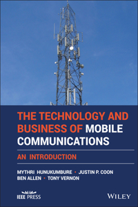 The Technology and Business of Mobile Communications