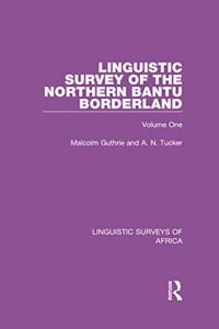 Linguistic Survey of the Northern Bantu Borderland