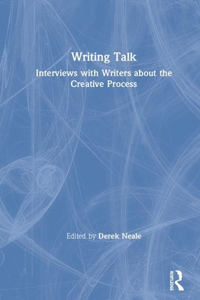 Writing Talk: Interviews with Writers about the Creative Process
