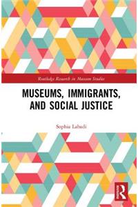 Museums, Immigrants, and Social Justice