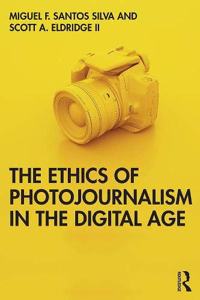 Ethics of Photojournalism in the Digital Age