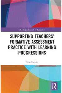 Supporting Teachers' Formative Assessment Practice with Learning Progressions