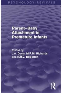 Parent-Baby Attachment in Premature Infants (Psychology Revivals)