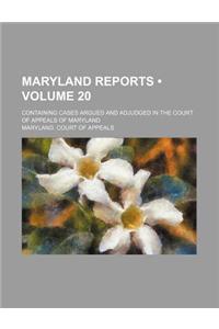 Maryland Reports (Volume 20); Containing Cases Argued and Adjudged in the Court of Appeals of Maryland