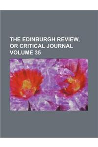 The Edinburgh Review, or Critical Journal Volume 35