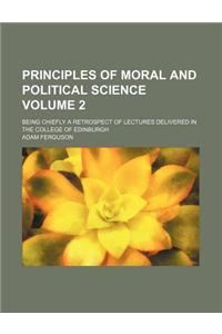 Principles of Moral and Political Science Volume 2; Being Chiefly a Retrospect of Lectures Delivered in the College of Edinburgh