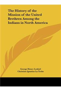 History of the Mission of the United Brethren Among the Indians in North America