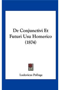 de Conjunctivi Et Futuri Usu Homerico (1874)