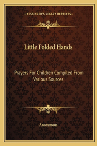 Little Folded Hands