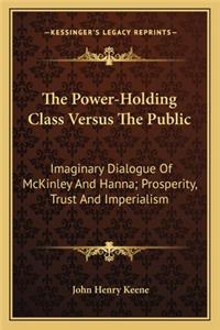 The Power-Holding Class Versus The Public