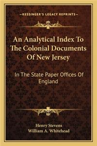 An Analytical Index To The Colonial Documents Of New Jersey