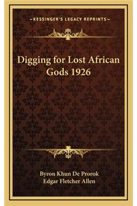 Digging for Lost African Gods 1926