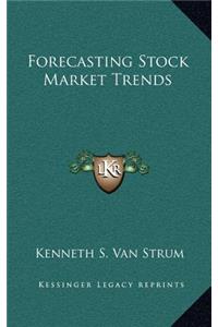 Forecasting Stock Market Trends