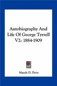 Autobiography and Life of George Tyrrell V2