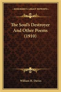 The Soul's Destroyer and Other Poems (1910)