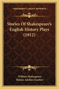 Stories Of Shakespeare's English History Plays (1912)