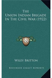 The Union Indian Brigade in the Civil War (1922)