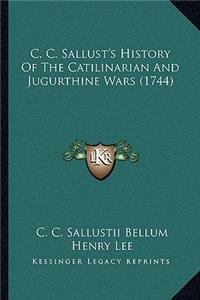 C. C. Sallust's History of the Catilinarian and Jugurthine Wars (1744)