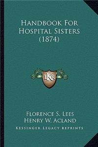 Handbook For Hospital Sisters (1874)
