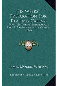 Six Weeks' Preparation for Reading Caesar