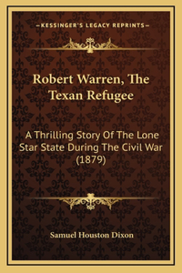 Robert Warren, The Texan Refugee