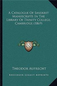 A Catalogue Of Sanskrit Manuscripts In The Library Of Trinity College, Cambridge (1869)