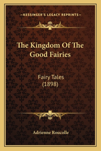 The Kingdom Of The Good Fairies