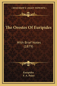 The Orestes Of Euripides