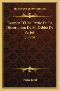 Examen D'Une Partie De La Dissertation De M. L'Abbe De Vertot, (1726)