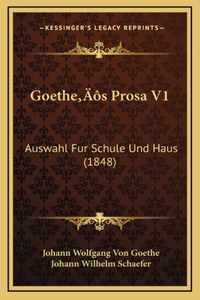 Goethe's Prosa V1