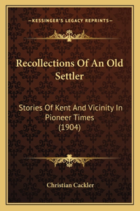 Recollections Of An Old Settler