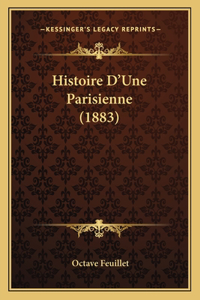 Histoire D'Une Parisienne (1883)