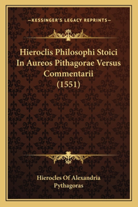 Hieroclis Philosophi Stoici In Aureos Pithagorae Versus Commentarii (1551)