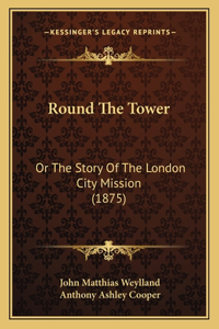 Round The Tower