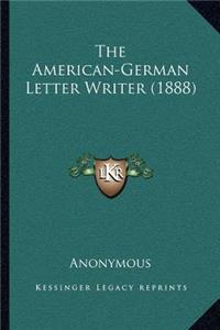 The American-German Letter Writer (1888)