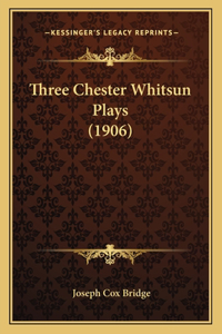 Three Chester Whitsun Plays (1906)
