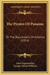 Pirates Of Panama: Or The Buccaneers Of America (1914)