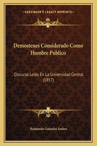 Demostenes Considerado Como Hombre Publico