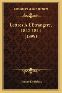 Lettres A L'Etrangere, 1842-1844 (1899)