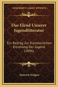 Das Elend Unserer Jugendlitteratur