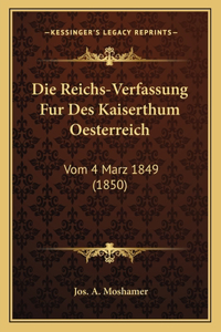 Die Reichs-Verfassung Fur Des Kaiserthum Oesterreich