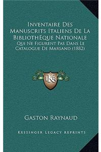 Inventaire Des Manuscrits Italiens de La Bibliotheque Nationale