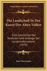 Die Landschaft In Der Kunst Der Alten Volker