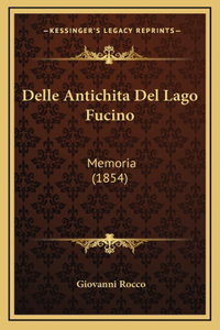 Delle Antichita Del Lago Fucino