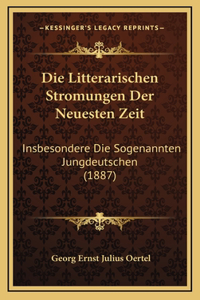 Die Litterarischen Stromungen Der Neuesten Zeit