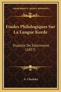 Etudes Philologiques Sur La Langue Kurde