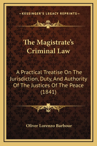 The Magistrate's Criminal Law