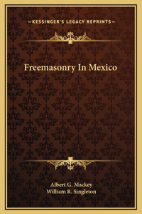 Freemasonry In Mexico