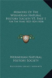 Memoirs Of The Wernerian Natural History Society V5, Part 1