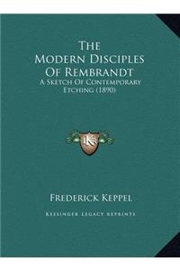 The Modern Disciples Of Rembrandt